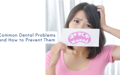 Dental Problems and How to Prevent Them